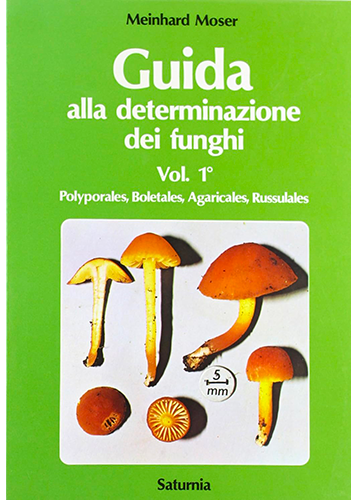 Guida alla determinazione dei funghi volume 1